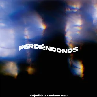 Perdiéndonos by Mariano MCD