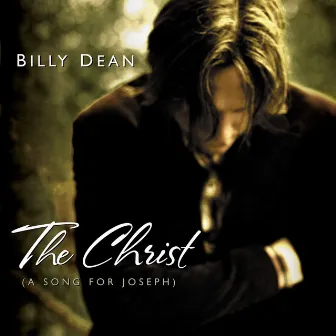 The Christ (A Song For Joseph) by Billy Dean