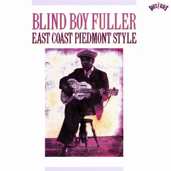 East Coast Piedmont Style by Blind Boy Fuller