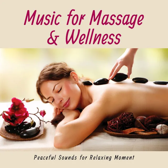 Music for Massage & Wellness: Peaceful Sounds for Relaxing Moment