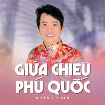 Giữa Chiều Phú Quốc by Khánh Tuấn