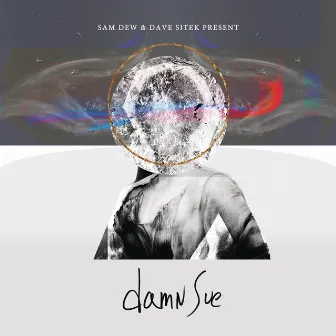 Damn Sue by Sam Dew