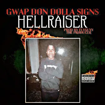 Hell Raiser by Gwap Don Dolla Signs