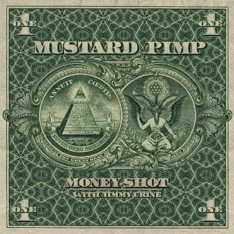 Money Shot [with Jimmy Urine [of Mindless Self Indulgence]] by Mustard Pimp