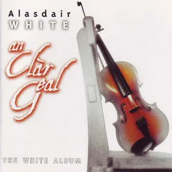 An Clar Geal by Alasdair White