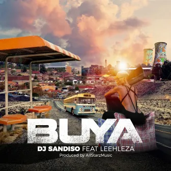 Buya (feat. Leehleza and All Starz MusiQ) [Loxion Deep's Yanos Remix] by DJ Sandiso