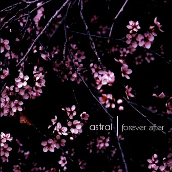 Forever After by Astral