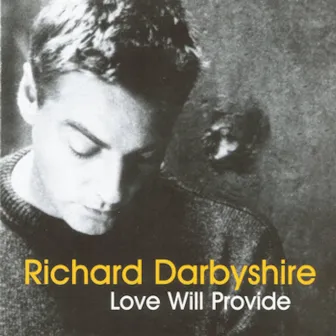 Love Will Provide by Richard Darbyshire