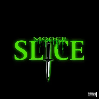 SLICE by Mooce