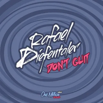 Don't Quit by Rafael Diefentaler