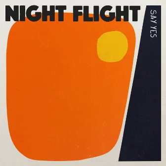 Say Yes by NIGHT FLIGHT