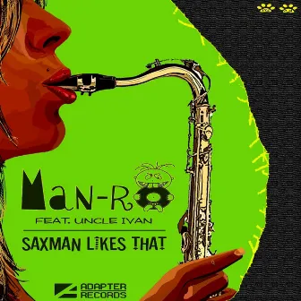 Saxman Likes That by 