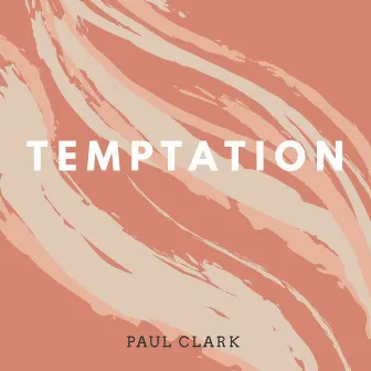 Temptation by Paul Clark