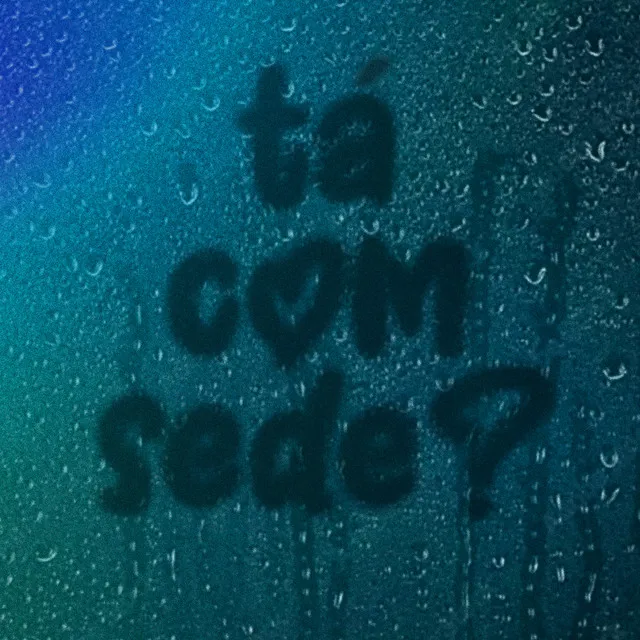 Tá Com Sede? (feat. N2 Beats)