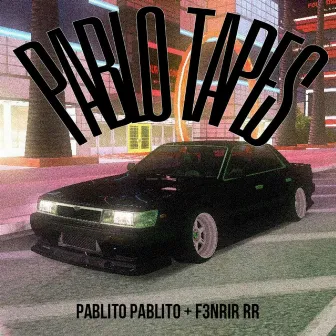 PABLO TAPES by Pablito Pablito