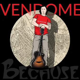 Because by Vendome