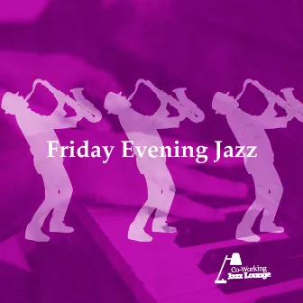 Friday Evening Jazz by Co-Working Jazz Lounge