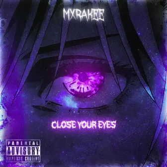 Close Your Eyes by MXRAKEE