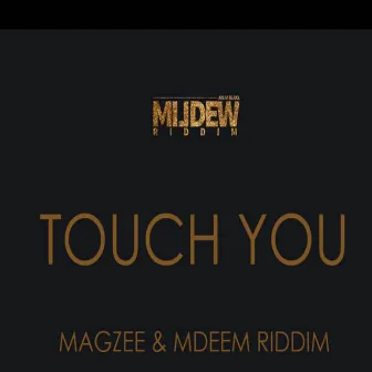 Touch you by Magzee