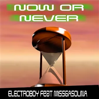 Now or Never (feat. Missgasolina) by Electroboy