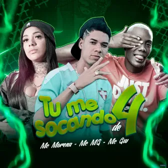 Tu Me Socando de 4 (Brega Funk) by Mc MG