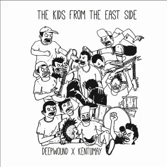 The Kids From The East Side by Deep Wound