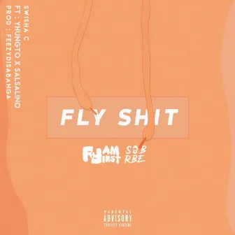 Fly Shit by Swisha C