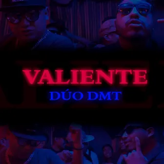 Valiente by Dúo DMT Rap