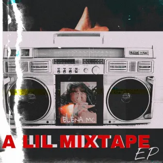 A LIL MIXTAPE by Elena MC