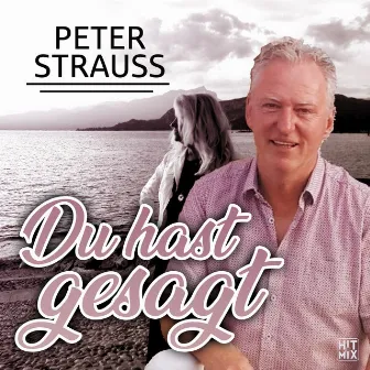 Du hast gesagt by Peter Strauss