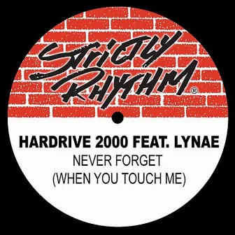 Never Forget (When You Touch Me) EP by Hardrive: 2000