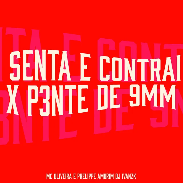 Senta e Contrai X P3Nte de 9Mm