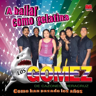 El Baile de la Gelatina by Los Gomez