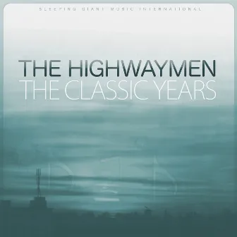 The Classic Years by The Highwaymen