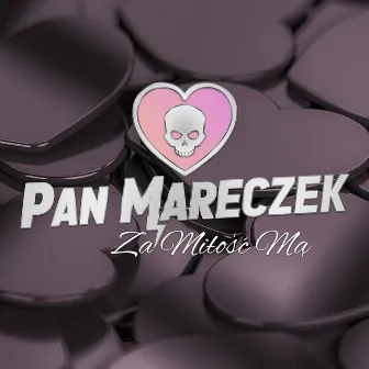 Za Miłość Mą by Pan Mareczek