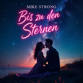 Bis zu den Sternen (Radiocut) by MIKE STRONG