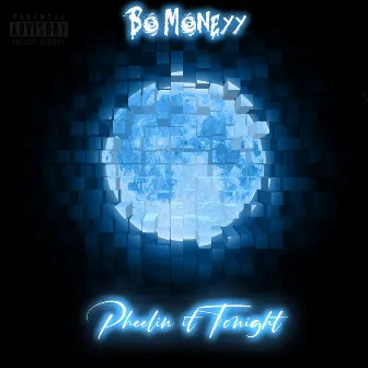 Pheelin' it Tonight by Bo Moneyy