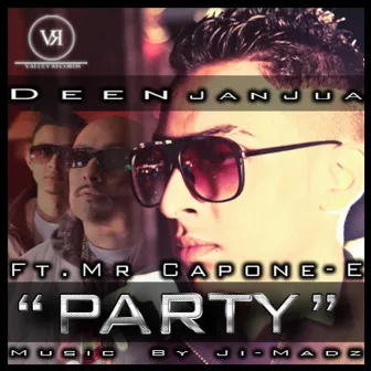 Party (feat. Mr Capone - E) - Single by Deen Janjua