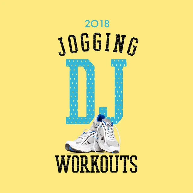 2018 Jogging DJ Workouts