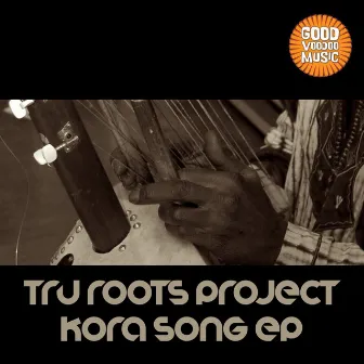 Kora Song E.P by Tru Roots Project