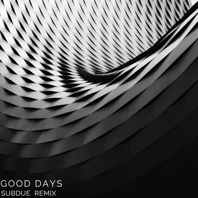 Good Days (Subdue Remix)