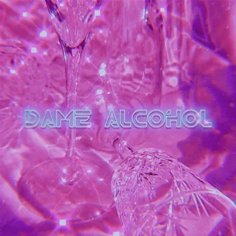 Dame alcohol by Chinoyguaposey