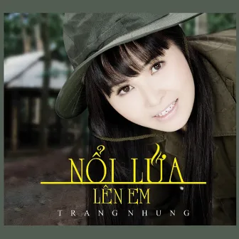 Nổi Lửa Lên Em by Trang Nhung