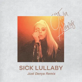 Sick Lullaby (Just Denys Remix) by Olivia Addams