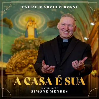 A Casa é Sua by Padre Marcelo Rossi