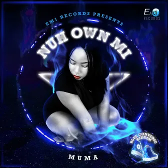 Nuh Own Mi by Muma