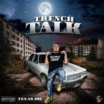 Trench Talk by TexasJoe