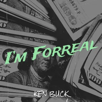 I’m Forreal by KFN Buck