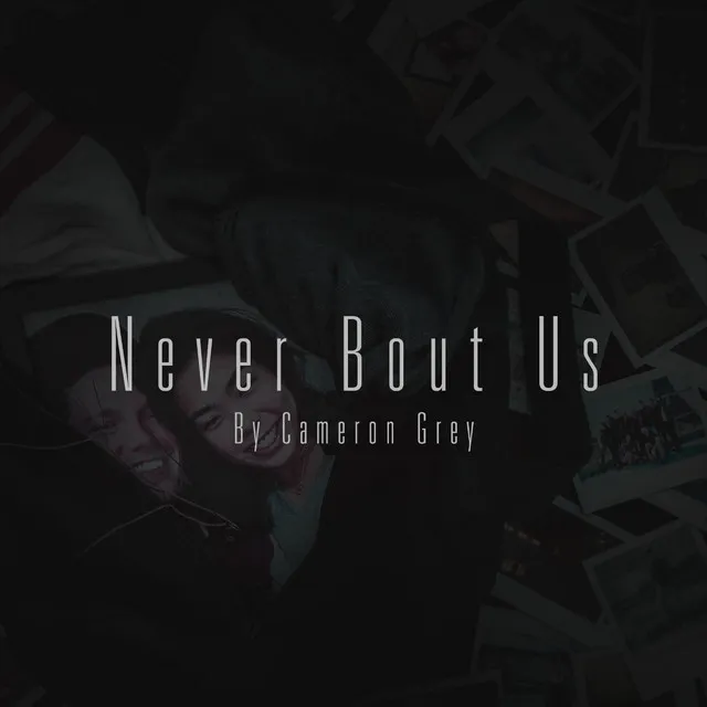 Never Bout Us