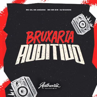 Bruxaria Auditivo by Dj Bigodin